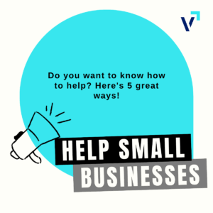 Blue circle with text "Do you want to know how to help? Here's 5 great ways!" above a sketch of a megaphone and two boxes with HELP SMALL BUSINESSES in them