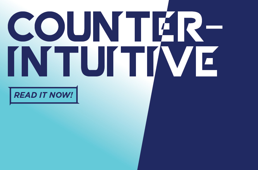 Blog post graphic with a split background of light blue gradient and dark solid blue Overlaid text reads COUNTER INTUITIVE with a READ IT NOW button on the left