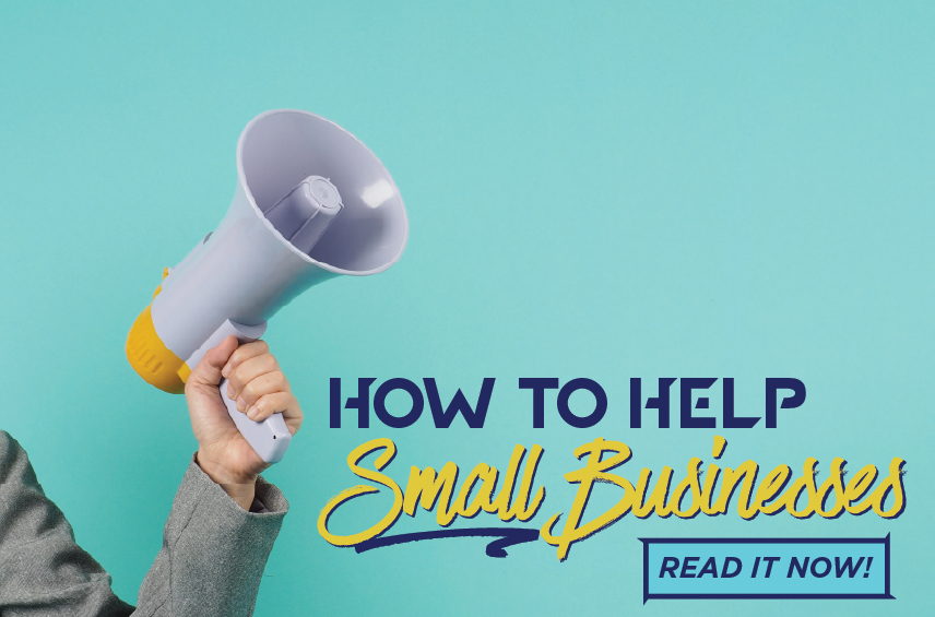 Blog post graphic featuring a hand holding a megaphone against a solid teal background Overlaid text reads HOW TO HELP Small Businesses with a READ IT NOW button in the bottom right corner