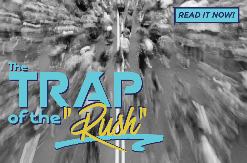 Blog post graphic featuring a black and white motion blurred photo of a large crowd of people running down a street Overlaid text reads The TRAP of the Rush with a READ IT NOW button in the top right corner