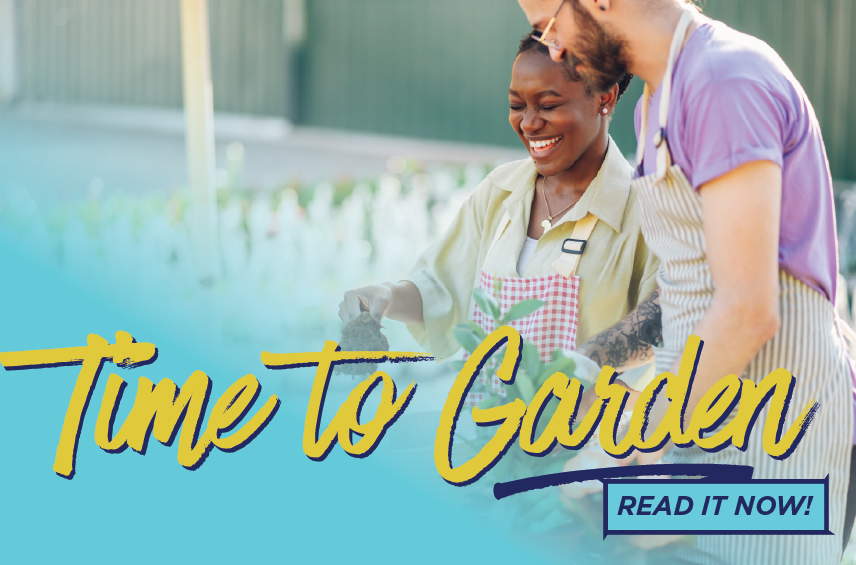 Blog post graphic featuring a smiling man and woman wearing aprons while gardening together Overlaid text on a teal gradient background reads Time to Garden with a READ IT NOW button in the bottom right corner