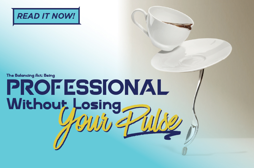 Blog post graphic featuring a white coffee cup and saucer balanced precariously on the tip of a bent spoon which is itself balanced on a coffee bean Overlaid text on a light blue gradient reads The Balancing Act Being PROFESSIONAL Without Losing Your Pulse with a READ IT NOW button in the top left corner